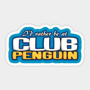 I'd Rather Be At Club Penguin Sticker